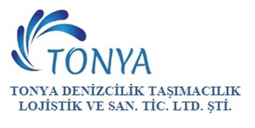 TONYA DENİZCİLİK TAŞIMACILIK LOJİSTİK VE SAN. TİC. LTD ŞTİ.